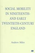 Social Mobility in Nineteenth-And Early Twentieth-Century England cover