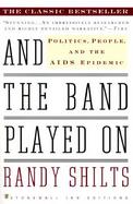 And the Band Played on Politics, People, and the AIDS Epidemic cover