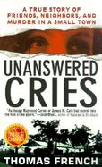 Unanswered Cries A True Story of Friends, Neighbors, and Murder in a Small Town cover