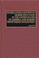 Internationalization of Higher Education in the United States of America and Europe A Historical, Comparative, and Conceptual Analysis cover