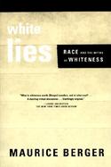 White Lies Race and the Myths of Whiteness cover