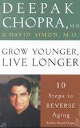 Grow Younger, Live Longer 10 Steps to Reverse Aging cover