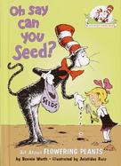 Oh Say Can You Seed?: All about Plants cover