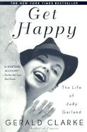 Get Happy The Life of Judy Garland cover