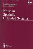 Noise in Spatially Extended Systems cover