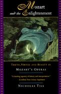 Mozart and the Enlightment: Truth, Virtue and Beauty in Mozart's Operas cover