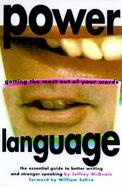 Power Language: Getting the Most Out of Your Words cover