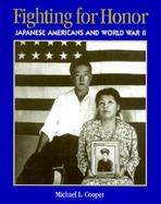 Fighting for Honor Japanese Americans and World War II cover