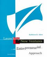 Launching New Ventures: An Entrepreneurial Approach cover