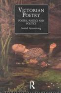 Victorian Poetry: Poetry, Poetics, and Politics cover