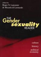The Gender/Sexuality Reader: Culture, History, Political Economy cover