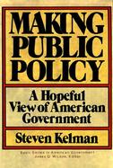 Making Public Policy A Hopeful View of American Government cover