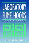 Laboratory Fume Hoods A User's Manual cover