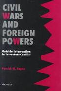 Civil Wars and Foreign Powers Outside Intervention in Intrastate Conflict cover