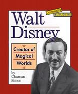 Walt Disney Creator of Magical Worlds cover