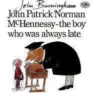 John Patrick Norman McHennessy - The Boy Who Was Always Late cover