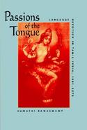 Passions of the Tongue Language Devotion in Tamil India, 1891-1970 cover