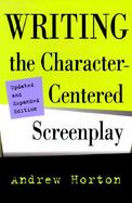 Writing the Character-Centered Screenplay cover