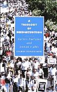 A Theology of Reconstruction Nation-Building and Human Rights cover