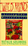 Wild Mind Living the Writer's Life cover