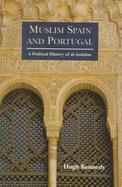 Muslim Spain and Portugal A Political History of Al-Andalus cover