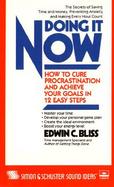 Doing It Now How to Cure Procrastination and Achieve Your Goals in 12 Easy Steps/Audio Cassette cover