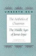 The Aesthetics of Chaosmos: The Middle Ages of James Joyce cover