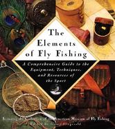 The Elements of Fly Fishing: A Comprehensive Guide to the Equipment, Techniques, and Resources of the Sport cover
