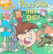 Pick A Dad, Any Dad! cover
