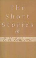 The Short Stories of B.H. Bentzman cover