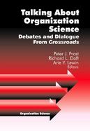 Talking About Organizaton Science Debates, Discourses, Dialogue, and Direction cover