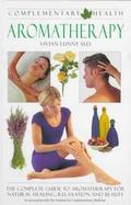 Aromatherapy: The Complete Guide to Aromatherapy for Natural Healing, Relaxation and Beauty cover