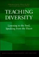 Teaching Diversity: Listening to the Soul, Speaking from the Heart cover