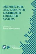 Architecture and Design of Distributed Embedded Systems Ifip Wg10.3/Wg10.4/Wg10.5 International Workshop on Distributed and Parallel Systems Embedded cover