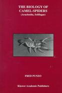 The Biology of Camel-Spiders (Arachnida, Solifugae) cover