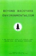 Beyond Backyard Environmentalism cover