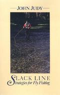 Slack Line Strategies for Fly Fishing cover