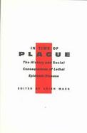 In Time of Plague The History and Social Consequences of Lethal Epidemic Disease cover