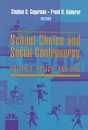 School Choice and Social Controversy Politics, Policy, and Law cover