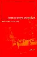 Reconstructing Chinatown Ethnic Enclaves, Global Change cover