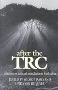 After the Trc: Reflections on Truth and Reconciliation cover