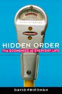 Hidden Order The Economics of Everyday Life cover