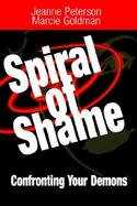 Spiral of Shame Confronting Your Demons cover