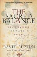 The Sacred Balance: Rediscovering Our Place in Nature cover