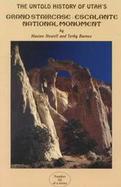 The Untold History of Utah's Grand Staircase-Escalante National Monument cover