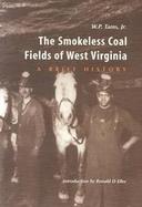 The Smokeless Coal Fields of West Virginia A Brief History cover