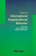 Cases in International Organizational Behavior cover