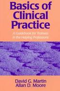 Basics of Clinical Pratice A Guidebook for Trainees in the Helping Professions cover