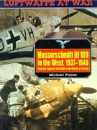 Messerschmitt Bf109 in the West, 1937-1940 From the Spanish Civil War to the Battle of Britain cover