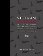 Vietnam Air Losses United States Air Force, Navy and Marine Corps Fixed-Wing Aircraft Losses in Southeast Asia 1961-1973 cover